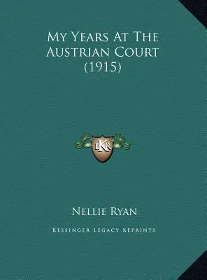 I miei anni alla corte austriaca (1915) - My Years At The Austrian Court (1915)