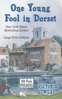 Un giovane pazzo nel Dorset - GRANDE STAMPA: prequel - One Young Fool in Dorset - LARGE PRINT: Prequel