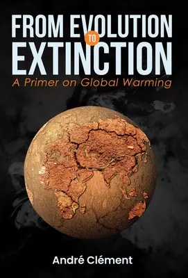Dall'evoluzione all'estinzione: Un'introduzione al riscaldamento globale - From Evolution to Extinction: A Primer on Global Warming