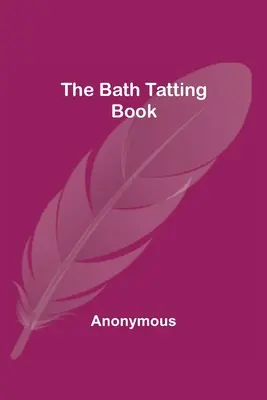 Il libro del tatuaggio di Bath - The Bath Tatting Book