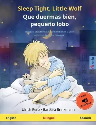Dormi bene, piccolo lupo - Que duermas bien, pequeo lobo (inglese - spagnolo): Libro illustrato bilingue per bambini con audiolibro da scaricare - Sleep Tight, Little Wolf - Que duermas bien, pequeo lobo (English - Spanish): Bilingual children's picture book with audiobook for download