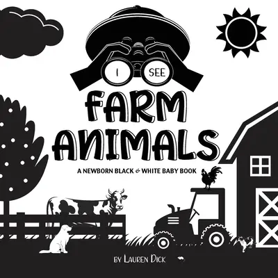 Vedo gli animali della fattoria: Un libro per neonati in bianco e nero (disegni e motivi ad alto contrasto) (Mucca, Cavallo, Maiale, Pollo, Asino, Anatra, Oca, Fa - I See Farm Animals: A Newborn Black & White Baby Book (High-Contrast Design & Patterns) (Cow, Horse, Pig, Chicken, Donkey, Duck, Goose, Do