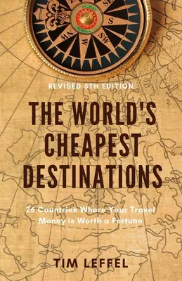 Le destinazioni più economiche del mondo: 26 Paesi in cui i vostri soldi per viaggiare valgono una fortuna - The World's Cheapest Destinations: 26 Countries Where Your Travel Money is Worth a Fortune