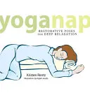 Yoganap: Posizioni riparative per un profondo rilassamento - Yoganap: Restorative Poses for Deep Relaxation