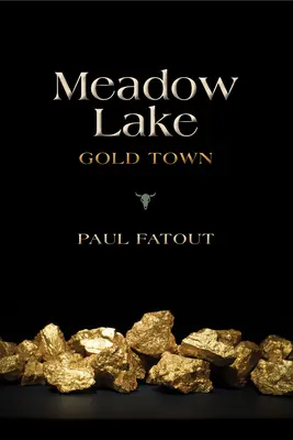 Meadow Lake: La città dell'oro - Meadow Lake: Gold Town