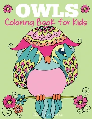 Libro da colorare sui gufi per bambini: Disegni di gufi da colorare per ragazze, ragazzi e bambini di tutte le età - Owls Coloring Book for Kids: Cute Owl Designs to Color for Girls, Boys, and Kids of All Ages