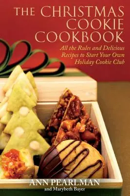 Il ricettario dei biscotti di Natale: Tutte le regole e le deliziose ricette per creare il vostro club dei biscotti natalizi - The Christmas Cookie Cookbook: All the Rules and Delicious Recipes to Start Your Own Holiday Cookie Club