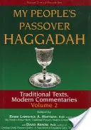 L'Haggadah della Pasqua del mio popolo Vol. 2: Testi tradizionali, commenti moderni - My People's Passover Haggadah Vol 2: Traditional Texts, Modern Commentaries