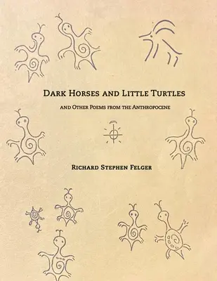 Cavalli scuri e piccole tartarughe: E altre poesie dall'Antropocene - Dark Horses and Little Turtles: And Other Poems from the Anthropocene