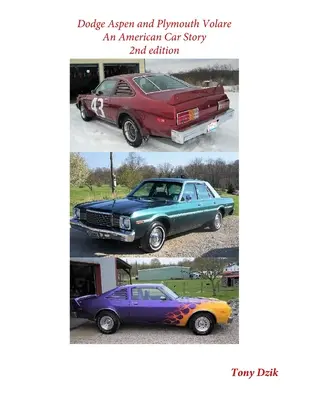 Dodge Aspen e Plymouth Volare: Una storia di auto americane, 2a edizione - Dodge Aspen and Plymouth Volare: An American Car Story, 2nd Edition