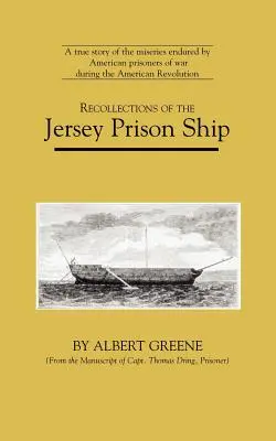 Ricordi della nave prigione di Jersey - Recollections of the Jersey Prison Ship