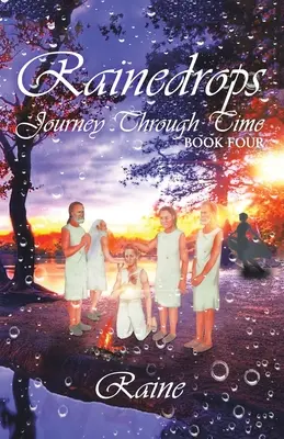 Viaggio nel tempo di Rainedrops: Libro quarto - Rainedrops Journey Through Time: Book Four