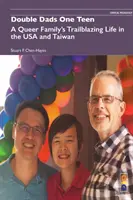 Doppio papà e un'adolescente: La vita innovativa di una famiglia queer negli Stati Uniti e a Taiwan - Double Dads One Teen: A Queer Family's Trailblazing Life in the USA and Taiwan