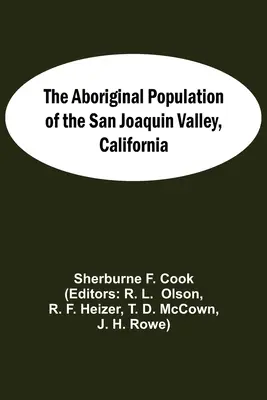 La popolazione aborigena della valle di San Joaquin, California - The Aboriginal Population Of The San Joaquin Valley, California