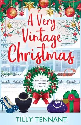 Un Natale molto vintage: Un romantico Natale che scalda il cuore - A Very Vintage Christmas: A Heartwarming Christmas Romance