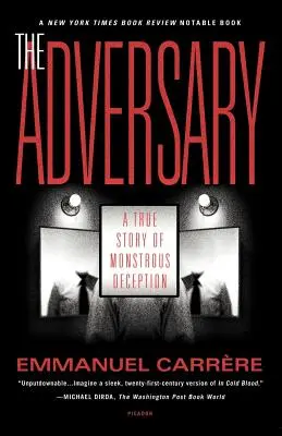 L'avversario: Una storia vera di inganni mostruosi - The Adversary: A True Story of Monstrous Deception