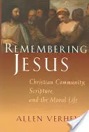 Ricordare Gesù: Comunità cristiana, Scritture e vita morale - Remembering Jesus: Christian Community, Scripture, and the Moral Life