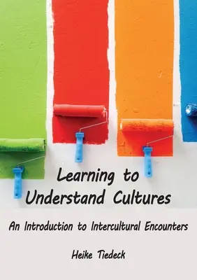 Imparare a capire le culture: Un'introduzione agli incontri interculturali - Learning to Understand Cultures: An Introduction to Intercultural Encounters