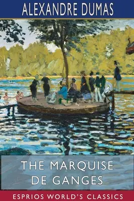 La marchesa di Gange (Esprios Classics) - The Marquise de Ganges (Esprios Classics)