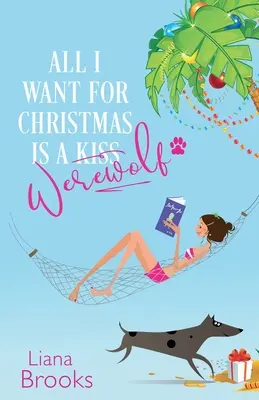 Tutto ciò che voglio per Natale è un lupo mannaro - All I Want For Christmas Is A Werewolf