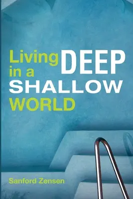 Vivere in profondità in un mondo superficiale - Living Deep in a Shallow World