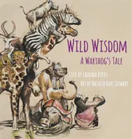 Saggezza selvaggia: Il racconto di un facocero - Wild Wisdom: A Warthog's Tale