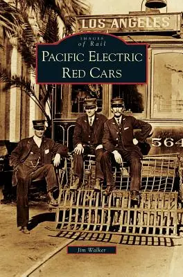 Carrozze rosse della Pacific Electric - Pacific Electric Red Cars