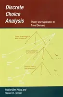 Analisi delle scelte discrete: Teoria e applicazione alla domanda di viaggio - Discrete Choice Analysis: Theory and Application to Travel Demand