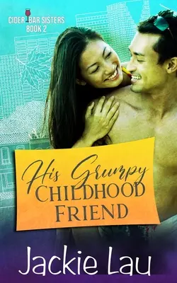 Il suo brontolone amico d'infanzia - His Grumpy Childhood Friend