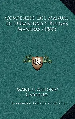Compendio del Manuale di urbanistica e buone maniere (1860) - Compendio Del Manual De Urbanidad Y Buenas Maneras (1860)