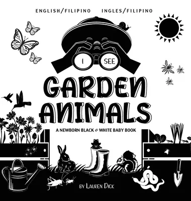 Vedo gli animali del giardino: Bilingue (inglese / filippino) (Ingles / Filipino) Un libro per neonati in bianco e nero - I See Garden Animals: Bilingual (English / Filipino) (Ingles / Filipino) A Newborn Black & White Baby Book