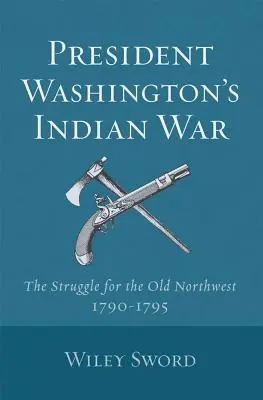 La guerra indiana del presidente Washington - President Washington's Indian War