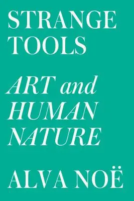 Strani strumenti: Arte e natura umana - Strange Tools: Art and Human Nature