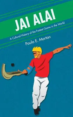Jai Alai: Storia culturale del gioco più veloce del mondo - Jai Alai: A Cultural History of the Fastest Game in the World