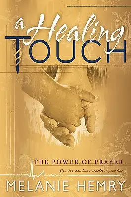 Tocco di guarigione: Il potere della preghiera - Healing Touch: The Power of Prayer