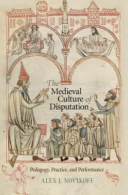 La cultura medievale della disputa: Pedagogia, pratica e performance - The Medieval Culture of Disputation: Pedagogy, Practice, and Performance