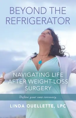 Oltre il frigorifero: Navigare nella vita dopo la chirurgia per la perdita di peso - Beyond the Refrigerator: Navigating Life After Weight -Loss Surgery