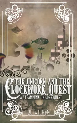 L'unicorno e la ricerca dell'orologio - The Unicorn and the Clockwork Quest