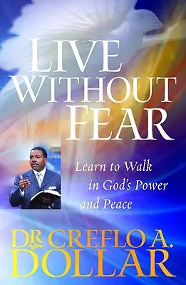 Vivere senza paura: imparare a camminare nella potenza e nella pace di Dio - Live Without Fear: Learn to Walk in God's Power and Peace