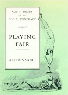 Teoria dei giochi e contratto sociale, volume 1: Giocare lealmente - Game Theory and the Social Contract, Volume 1: Playing Fair