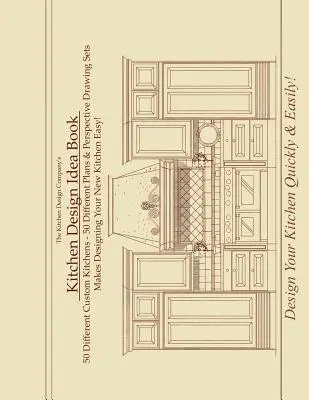Libro di idee per il design della cucina: Portafoglio di 50 layout di cucine personalizzate e disegni prospettici - Kitchen Design Idea Book: Portfolio of 50 Custom Kitchen Layouts and Perspective Drawings