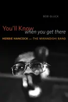 Lo saprai quando ci arriverai: Herbie Hancock e la Mwandishi Band - You'll Know When You Get There: Herbie Hancock and the Mwandishi Band