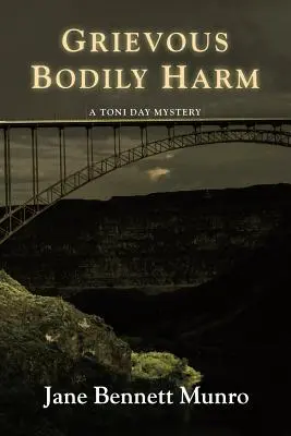 Gravi danni fisici: Un mistero di Toni Day - Grievous Bodily Harm: A Toni Day Mystery