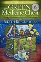 Il forziere verde della medicina: tesori sani per tutta la famiglia - The Green Medicine Chest: Healthy Treasures for the Whole Family