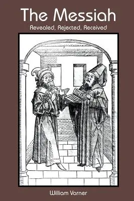 Il Messia: Rivelato, rifiutato, accolto - The Messiah: Revealed, Rejected, Received