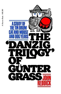 Trilogia di Danzica di Gunter Grass: Uno studio sul tamburo di latta, Il gatto e il topo e Gli anni del cane - Danzig Trilogy of Gunter Grass: A Study of the Tin Drum, Cat and Mouse, and Dog Years
