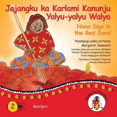 Jajangku Ka Karlami Kanunju Yalyu-Yalyu Walya - Nana scava nella sabbia rossa - Jajangku Ka Karlami Kanunju Yalyu-Yalyu Walya - Nana Digs In The Red Sand
