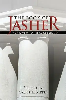 Il libro di Jasher - Il testo di J. H. Parry in inglese moderno - The Book of Jasher - The J. H. Parry Text in Modern English