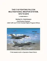Il sistema d'arma multinazionale F-16 Fighting Falcon, dal 1972 al 2019 - The F-16 Fighting Falcon Multinational Weapon System, 1972 to 2019