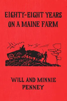 Ottantotto anni in una fattoria del Maine - Eighty-Eight Years on a Maine Farm